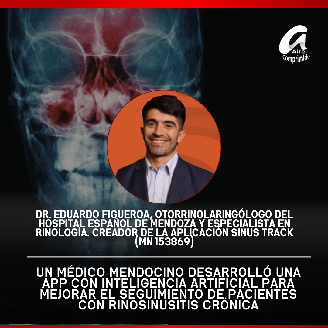 Un médico mendocino desarrolló una app con inteligencia artificial para mejorar el seguimiento de pacientes con rinosinusitis crónica