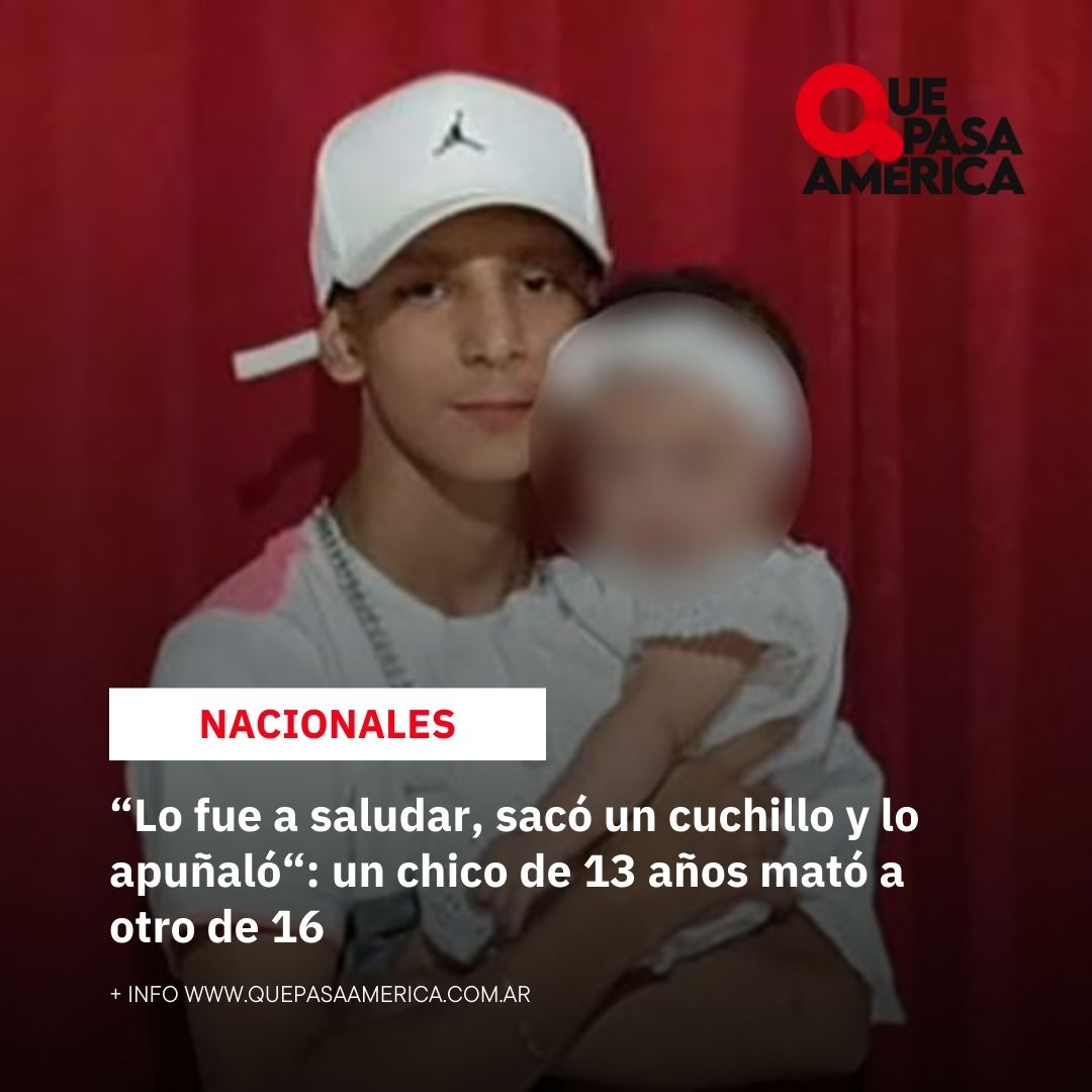 “Lo fue a saludar, sacó un cuchillo y lo apuñaló“: un chico de 13 años mató a otro de 16