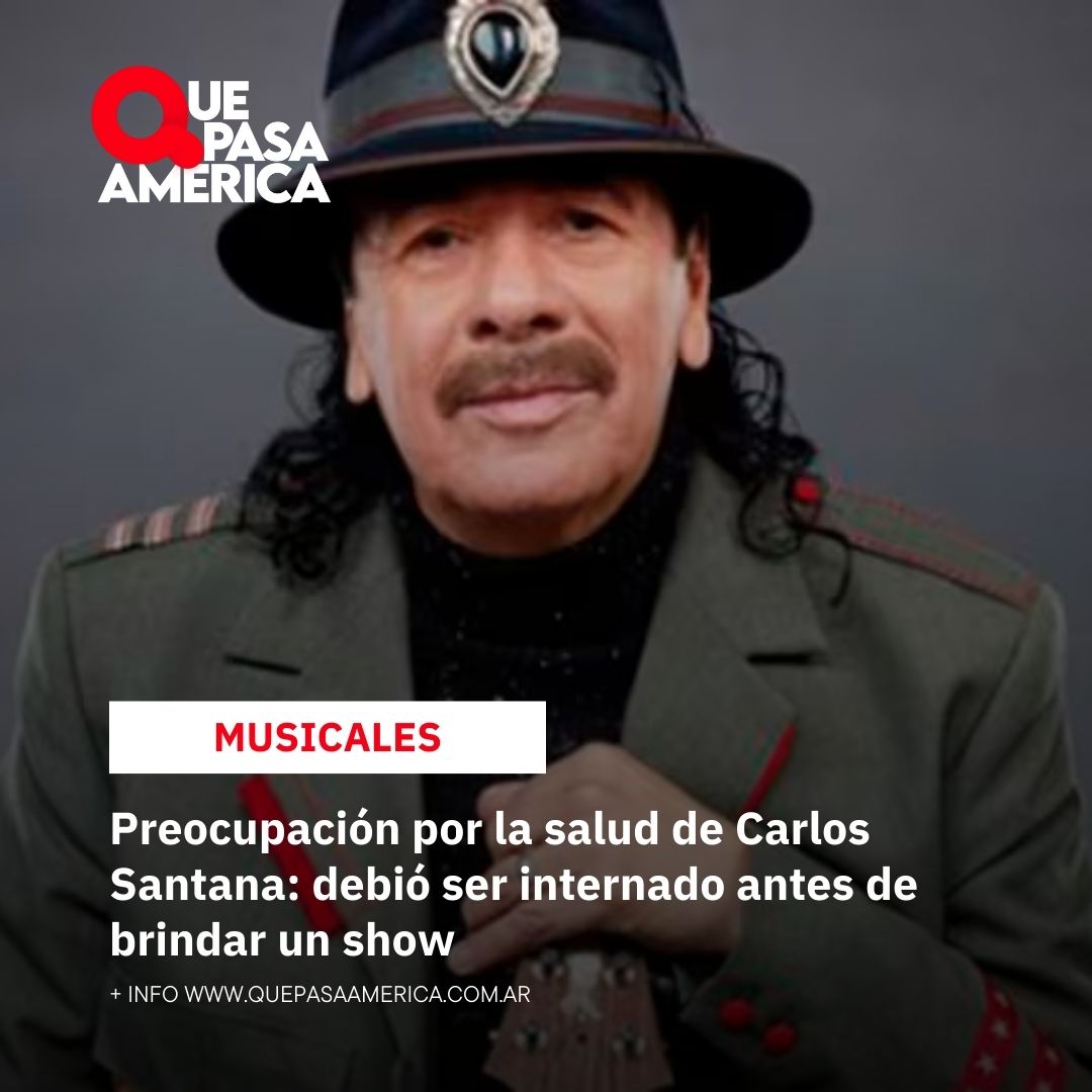 Preocupación por la salud de Carlos Santana: debió ser internado antes de brindar un show