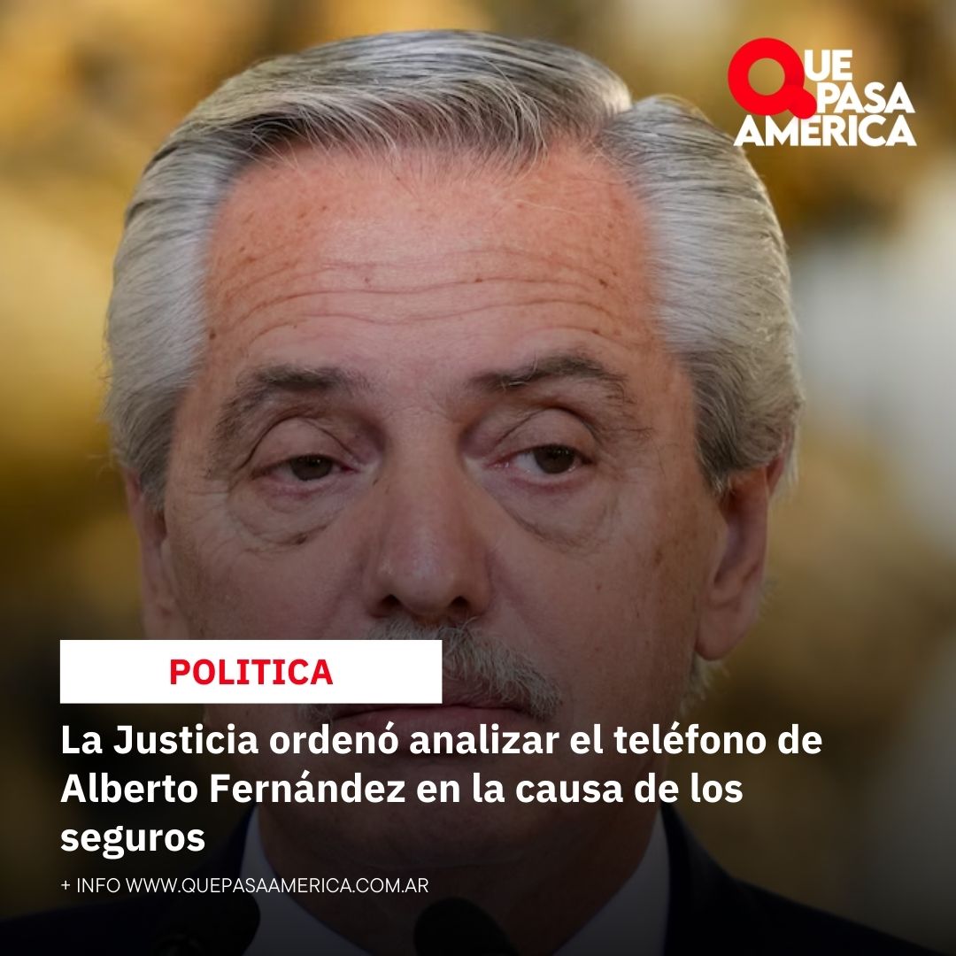 La Justicia ordenó analizar el teléfono de Alberto Fernández en la causa de los seguros