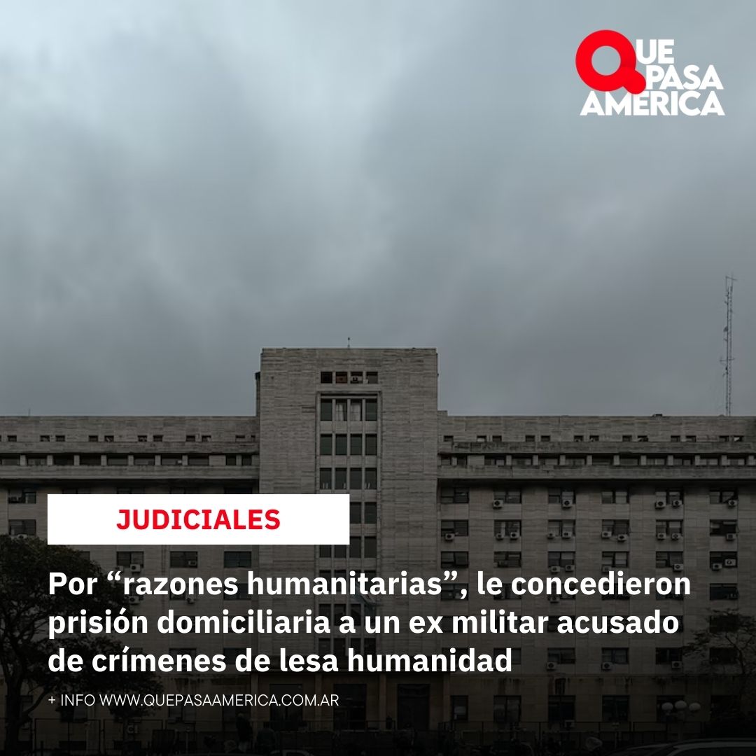 Por “razones humanitarias”, le concedieron prisión domiciliaria a un ex militar acusado de crímenes de lesa humanidad