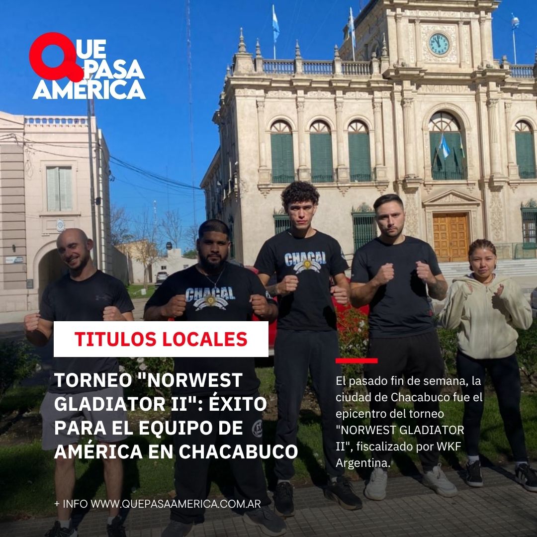 TORNEO «NORWEST GLADIATOR II»: ÉXITO PARA EL EQUIPO DE AMÉRICA EN CHACABUCO
