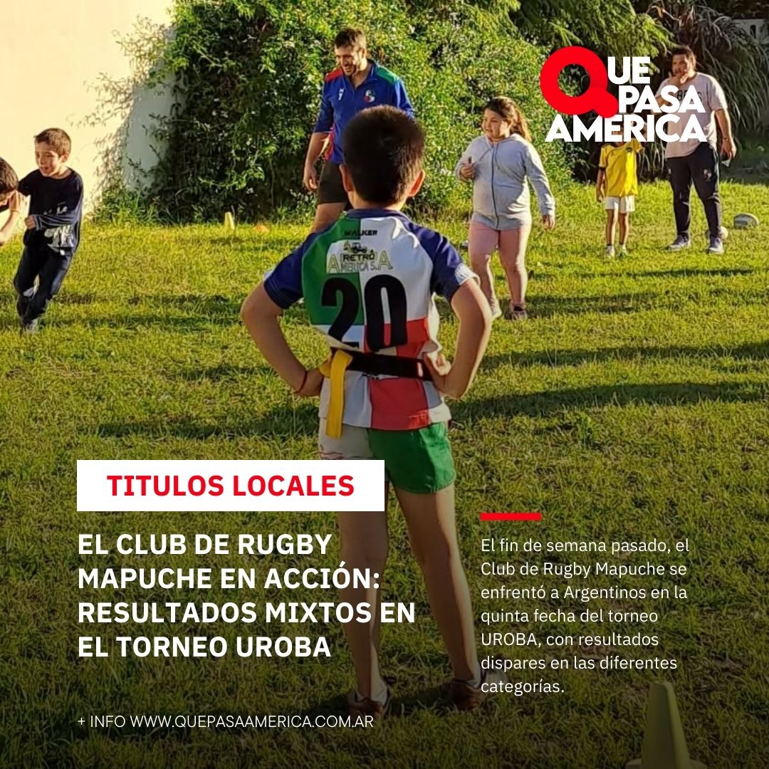 «EL CLUB DE RUGBY MAPUCHE EN ACCIÓN: RESULTADOS MIXTOS EN EL TORNEO UROBA»