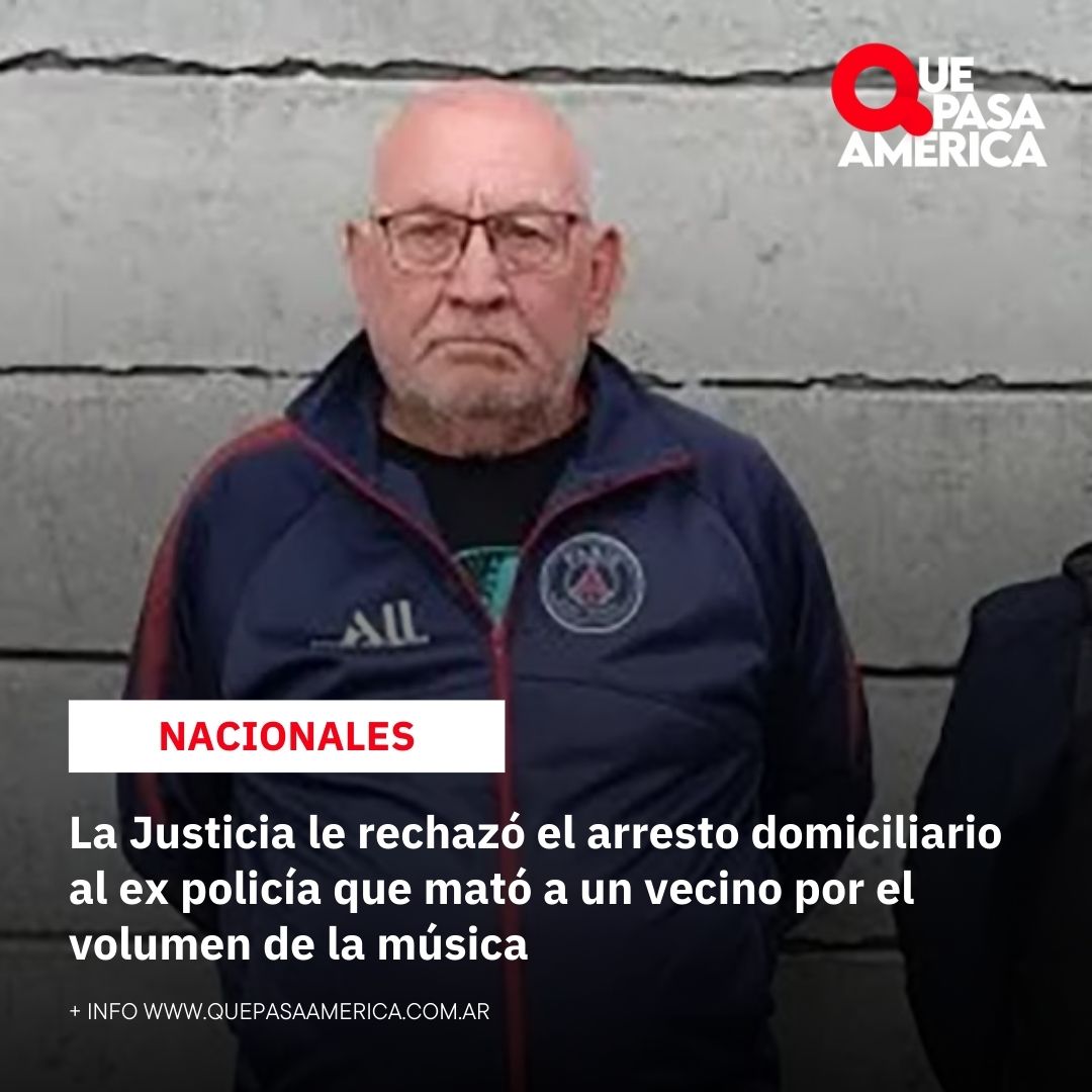 La Justicia le rechazó el arresto domiciliario al ex policía que mató a un vecino por el volumen de la música