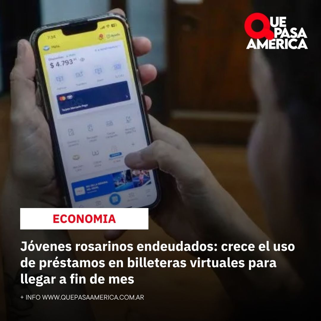 Jóvenes rosarinos endeudados: crece el uso de préstamos en billeteras virtuales para llegar a fin de mes