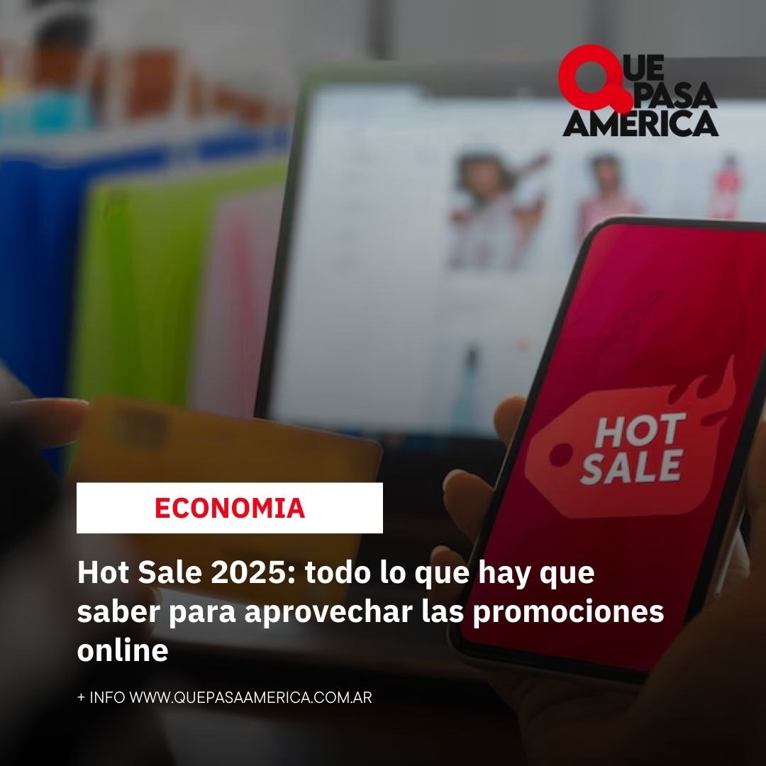 Hot Sale 2025: todo lo que hay que saber para aprovechar las promociones online