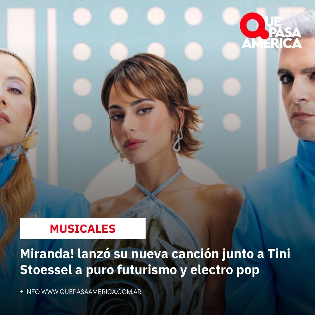 Miranda! lanzó su nueva canción junto a Tini Stoessel a puro futurismo y electro pop