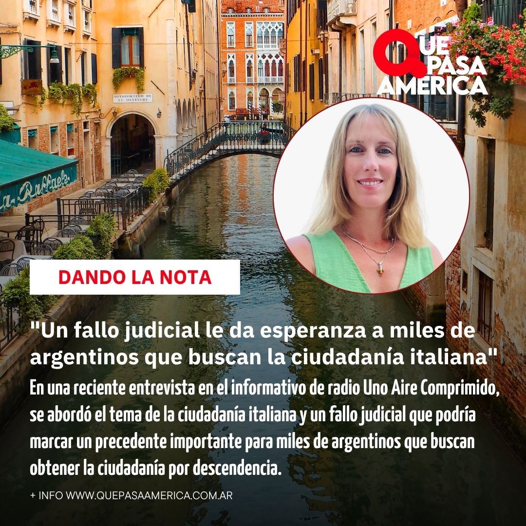 «Un fallo judicial le da esperanza a miles de argentinos que buscan la ciudadanía italiana»
