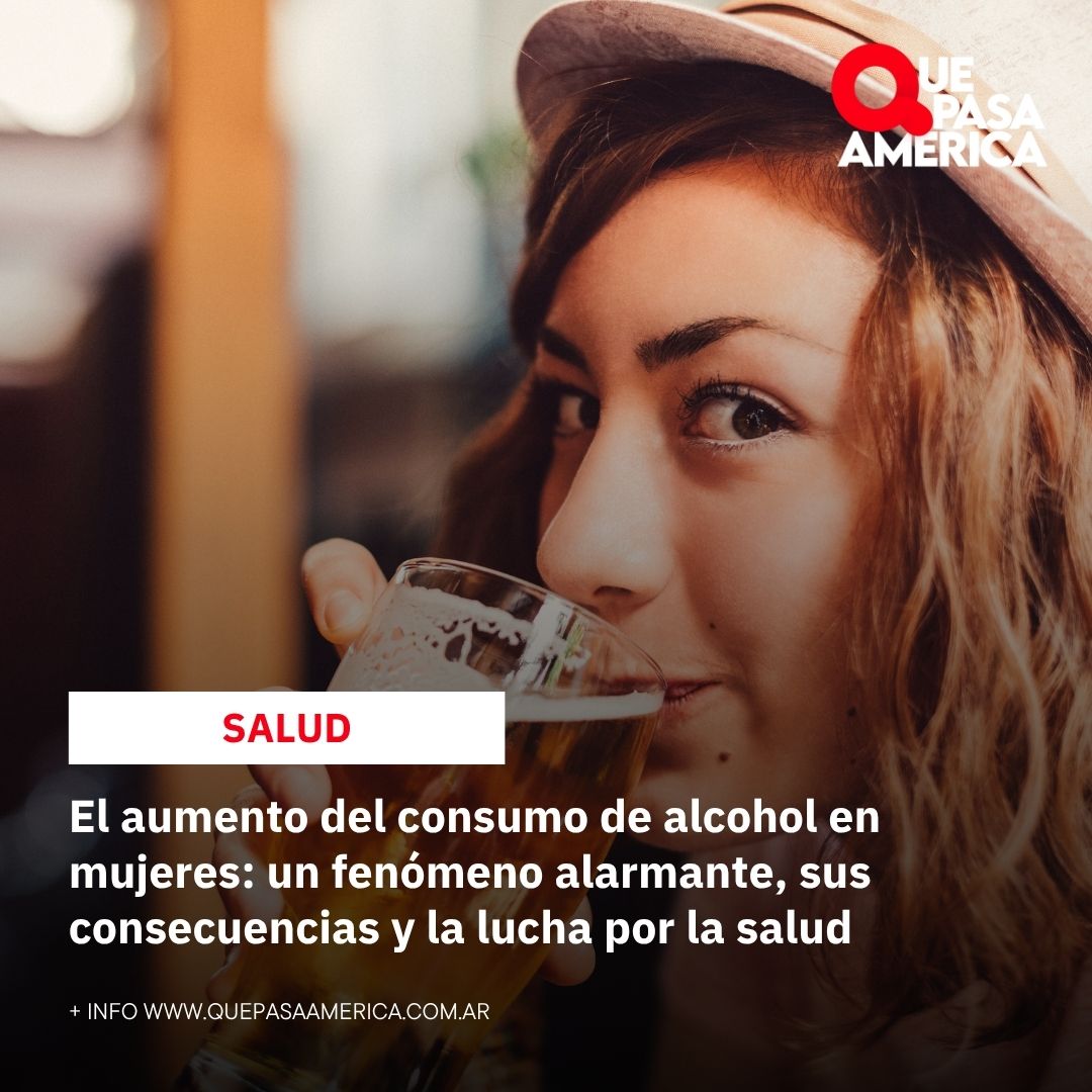 El aumento del consumo de alcohol en mujeres: un fenómeno alarmante, sus consecuencias y la lucha por la salud