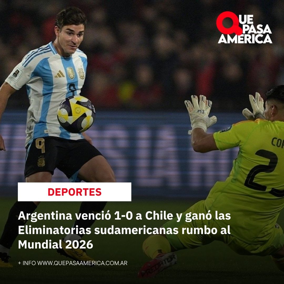 Argentina venció 1-0 a Chile y ganó las Eliminatorias sudamericanas rumbo al Mundial 2026