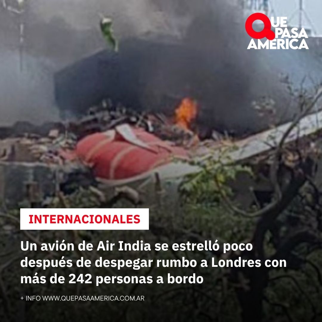 Un avión de Air India se estrelló poco después de despegar rumbo a Londres con más de 242 personas a bordo