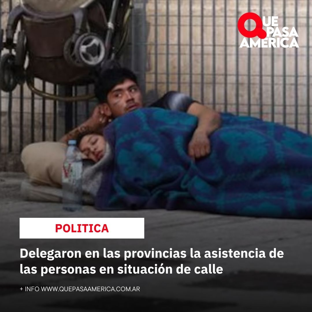 Delegaron en las provincias la asistencia de las personas en situación de calle