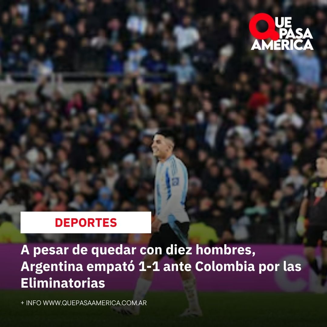 A pesar de quedar con diez hombres, Argentina empató 1-1 ante Colombia por las Eliminatorias