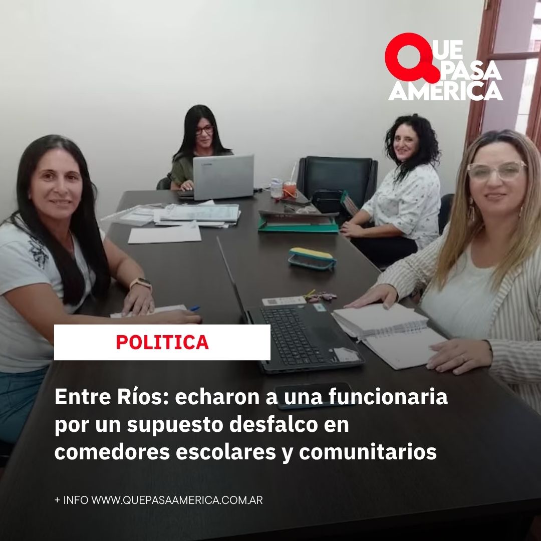 Entre Ríos: echaron a una funcionaria por un supuesto desfalco en comedores escolares y comunitarios
