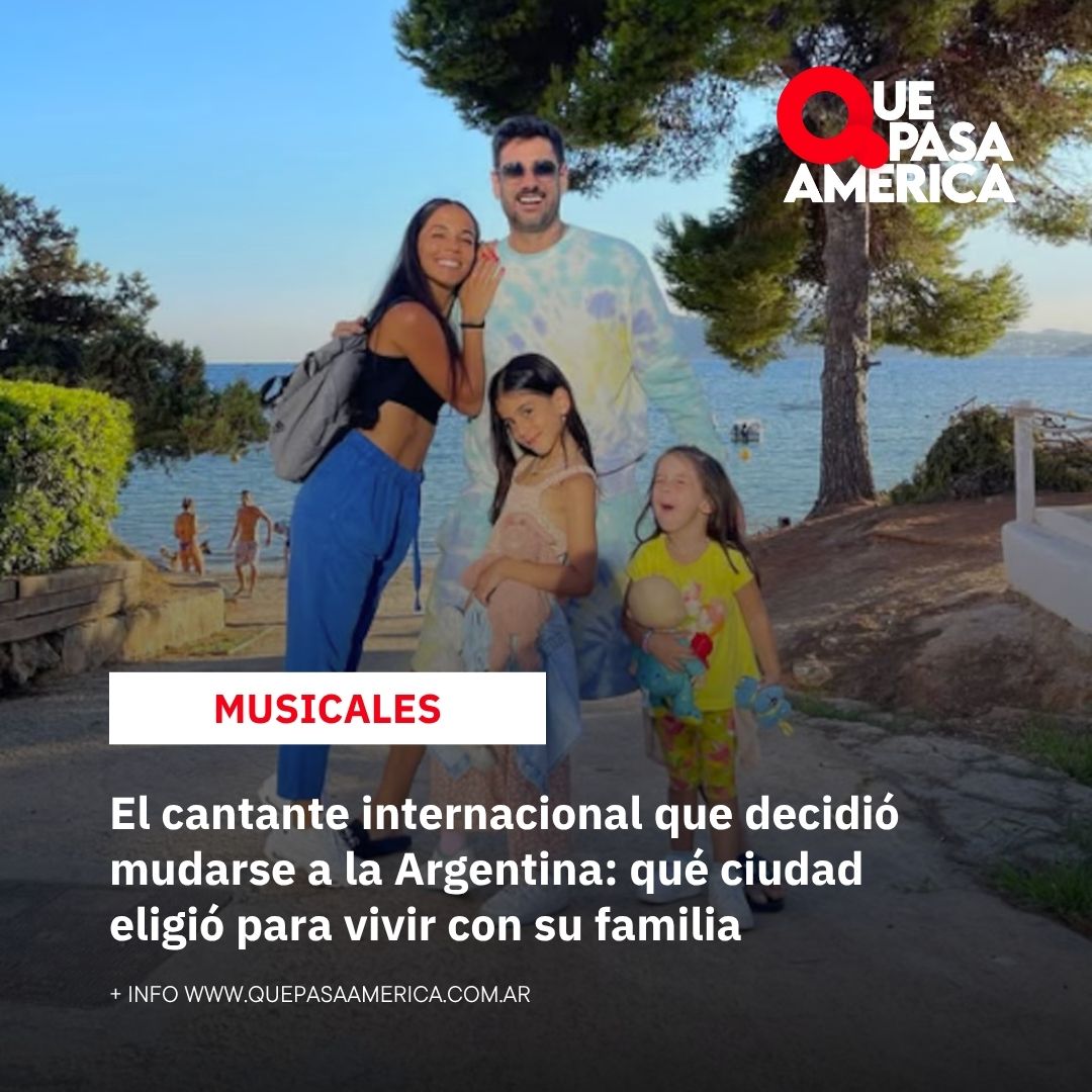 El cantante internacional que decidió mudarse a la Argentina: qué ciudad eligió para vivir con su familia