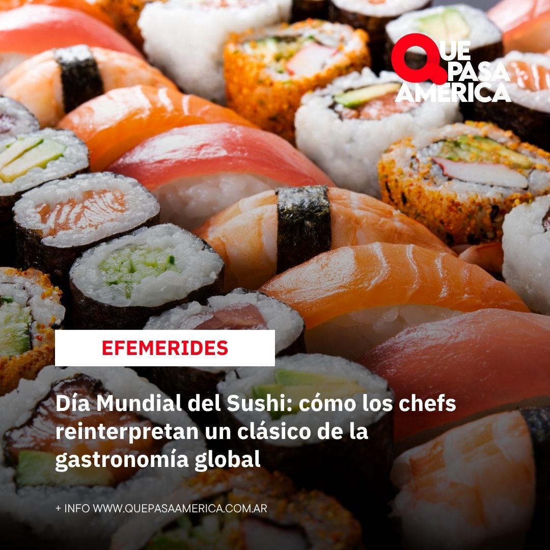 Día Mundial del Sushi: cómo los chefs reinterpretan un clásico de la gastronomía global