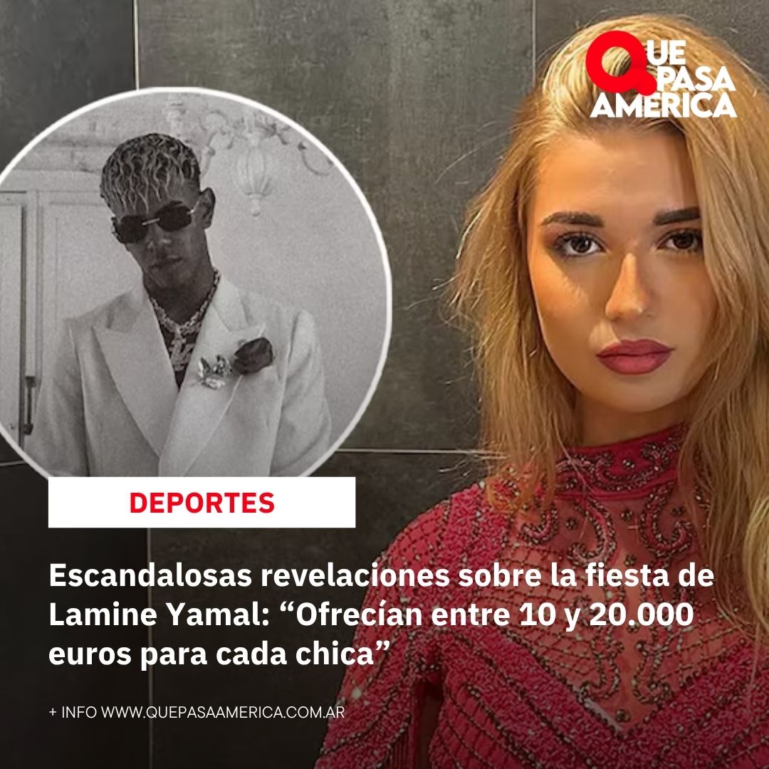 Escandalosas revelaciones sobre la fiesta de Lamine Yamal: “Ofrecían entre 10 y 20.000 euros para cada chica”
