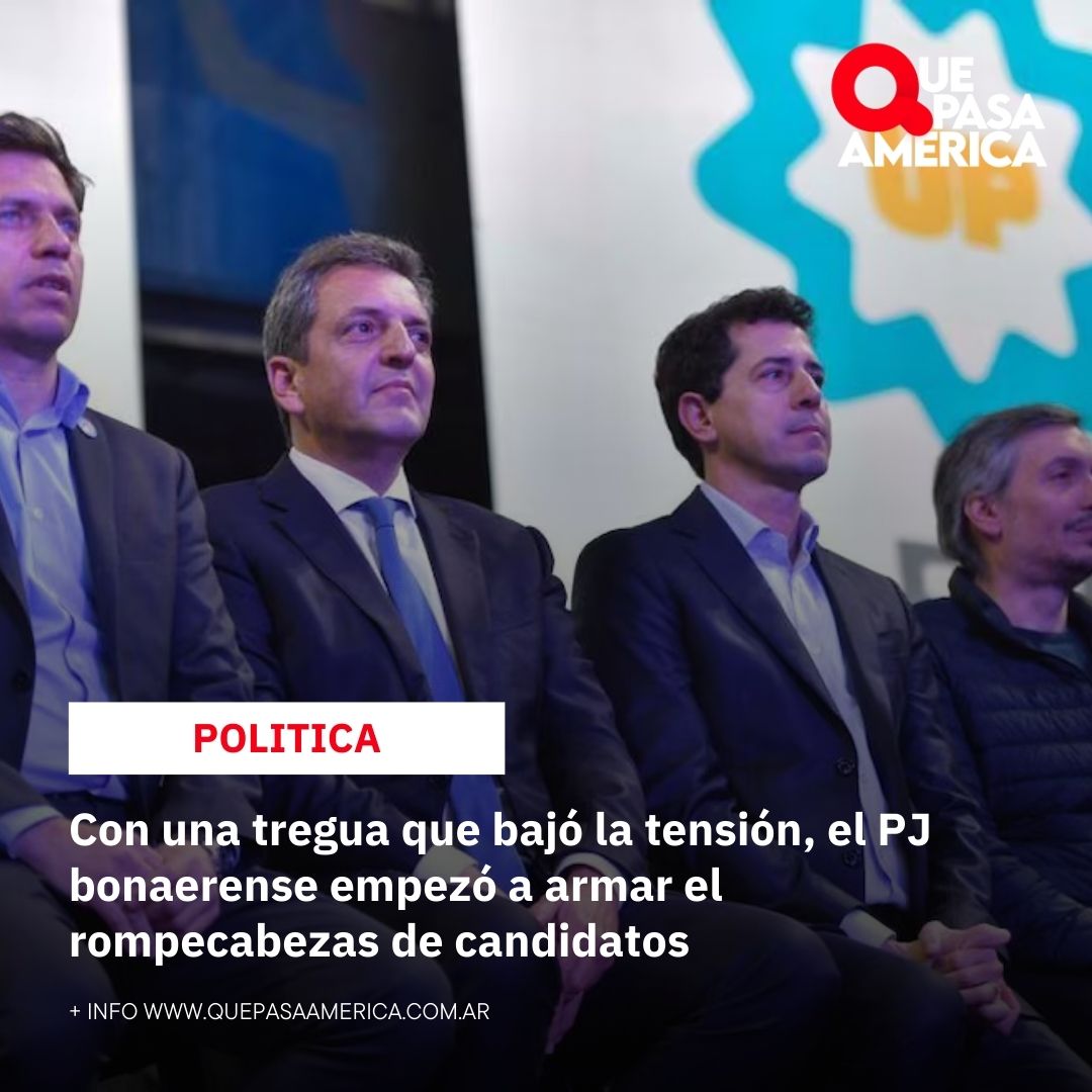 Con una tregua que bajó la tensión, el PJ bonaerense empezó a armar el rompecabezas de candidatos