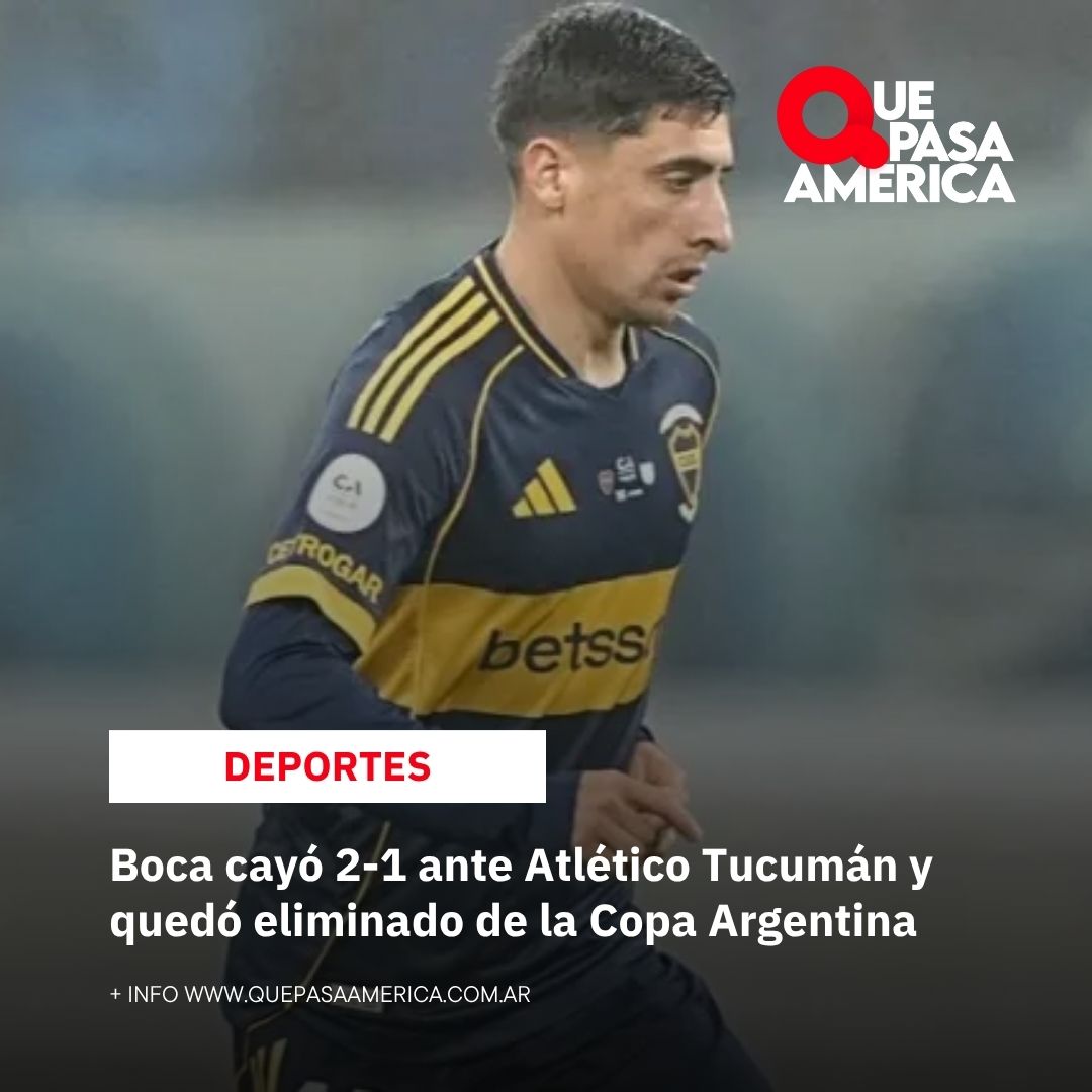 Boca cayó 2-1 ante Atlético Tucumán y quedó eliminado de la Copa Argentina