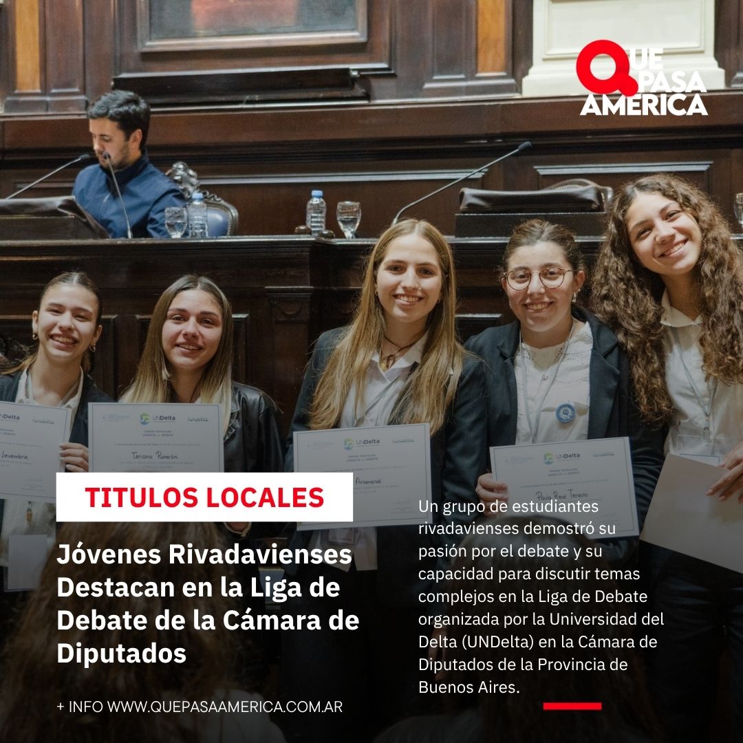 Jóvenes Rivadavienses Destacan en la Liga de Debate de la Cámara de Diputados