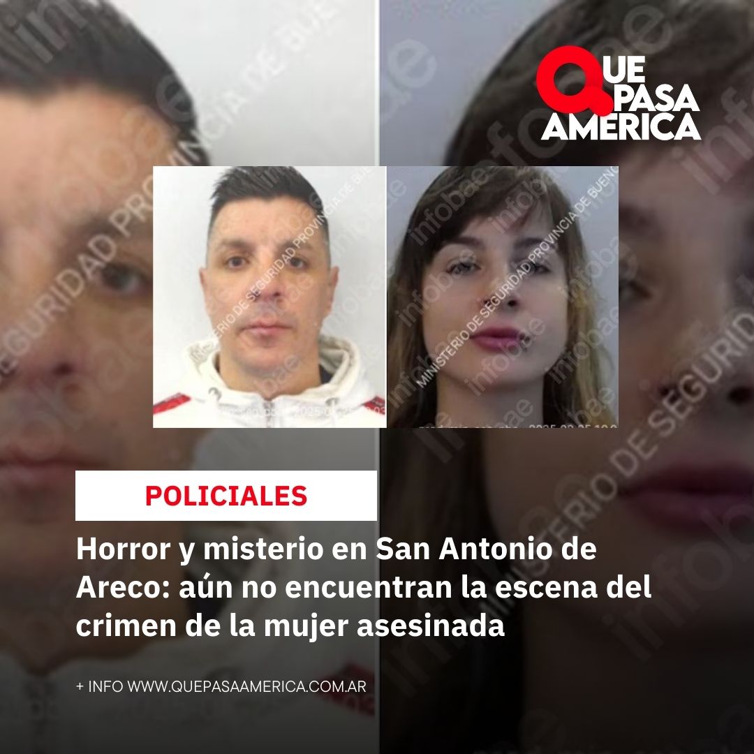 Horror y misterio en San Antonio de Areco: aún no encuentran la escena del crimen de la mujer asesinada