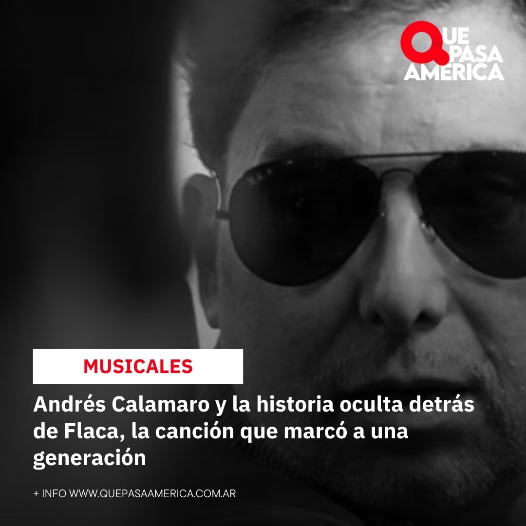 Andrés Calamaro y la historia oculta detrás de Flaca, la canción que marcó a una generación