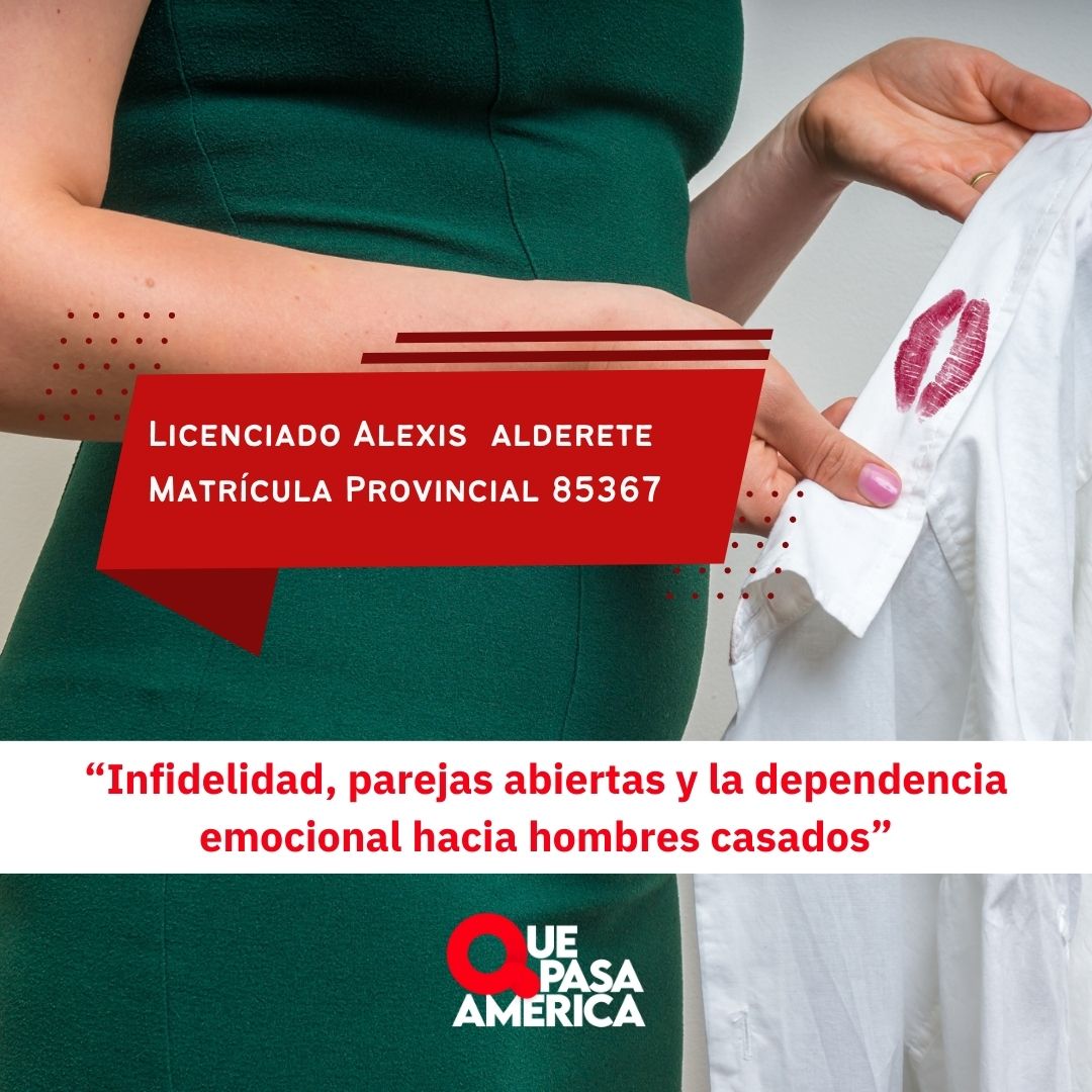 “Infidelidad, parejas abiertas y la dependencia emocional hacia hombres casados”