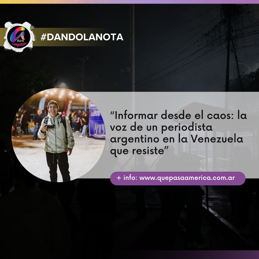“Informar desde el caos: la voz de un periodista  en la Venezuela que resiste”