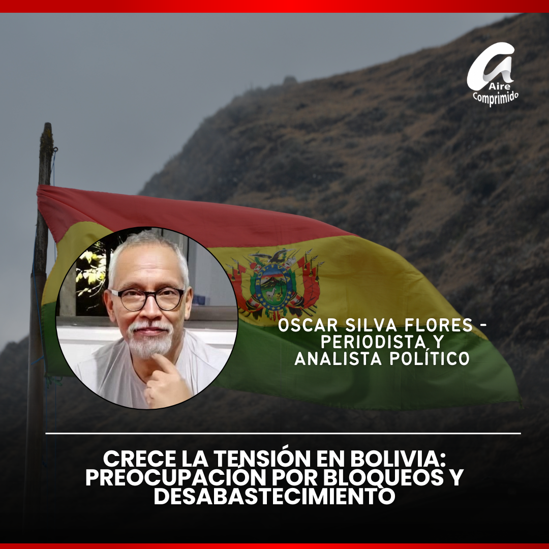 Crece la tensión en Bolivia: preocupación por bloqueos y desabastecimiento