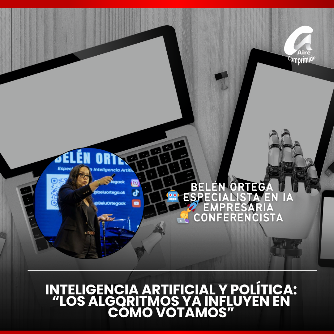 INTELIGENCIA ARTIFICIAL Y POLÍTICA: “LOS ALGORITMOS YA INFLUYEN EN CÓMO VOTAMOS”