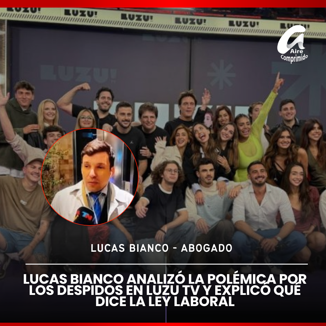 Lucas Bianco analizó la polémica por los despidos en Luzu TV y explicó qué dice la ley laboral