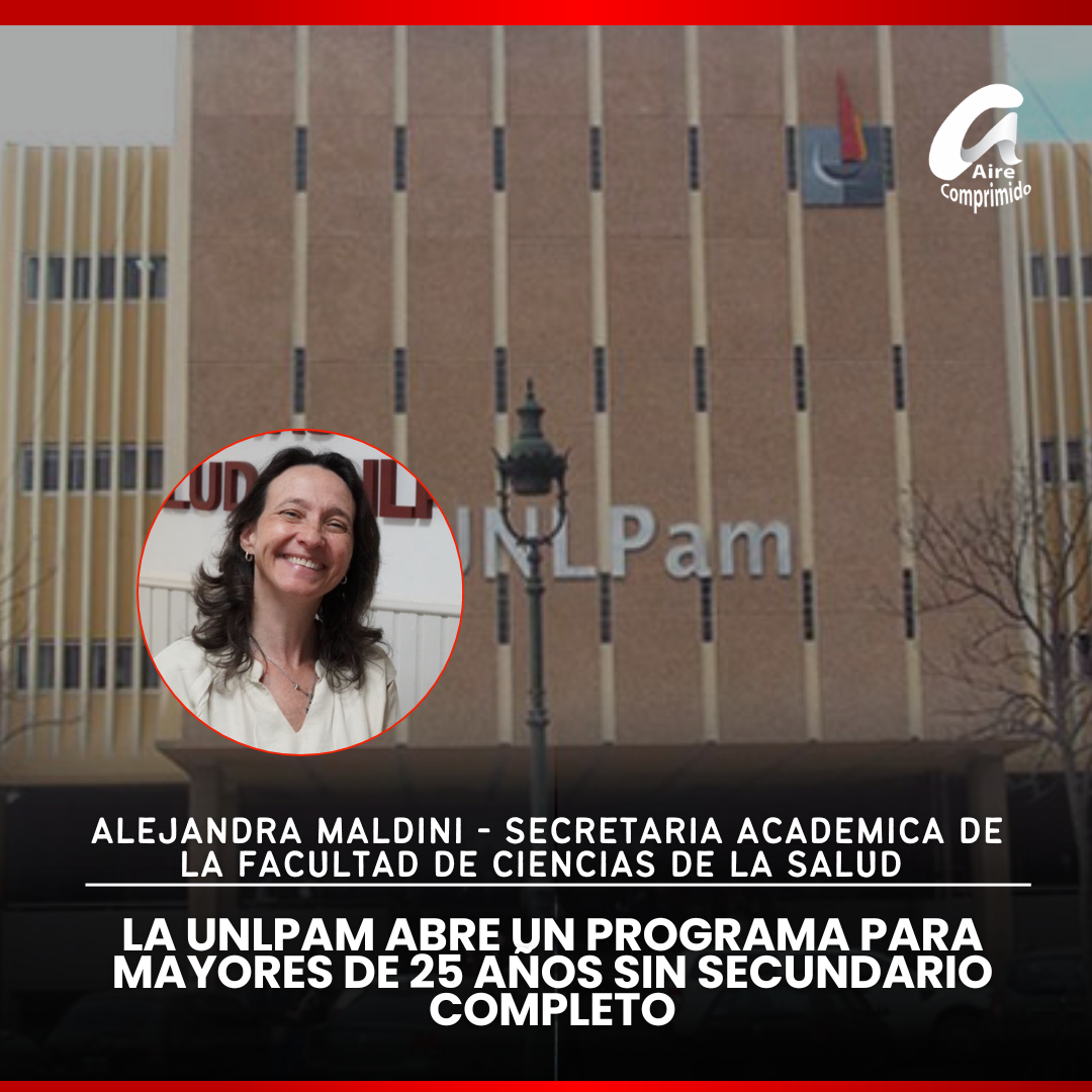 LA UNLPAM ABRE UN PROGRAMA PARA MAYORES DE 25 AÑOS SIN SECUNDARIO COMPLETO