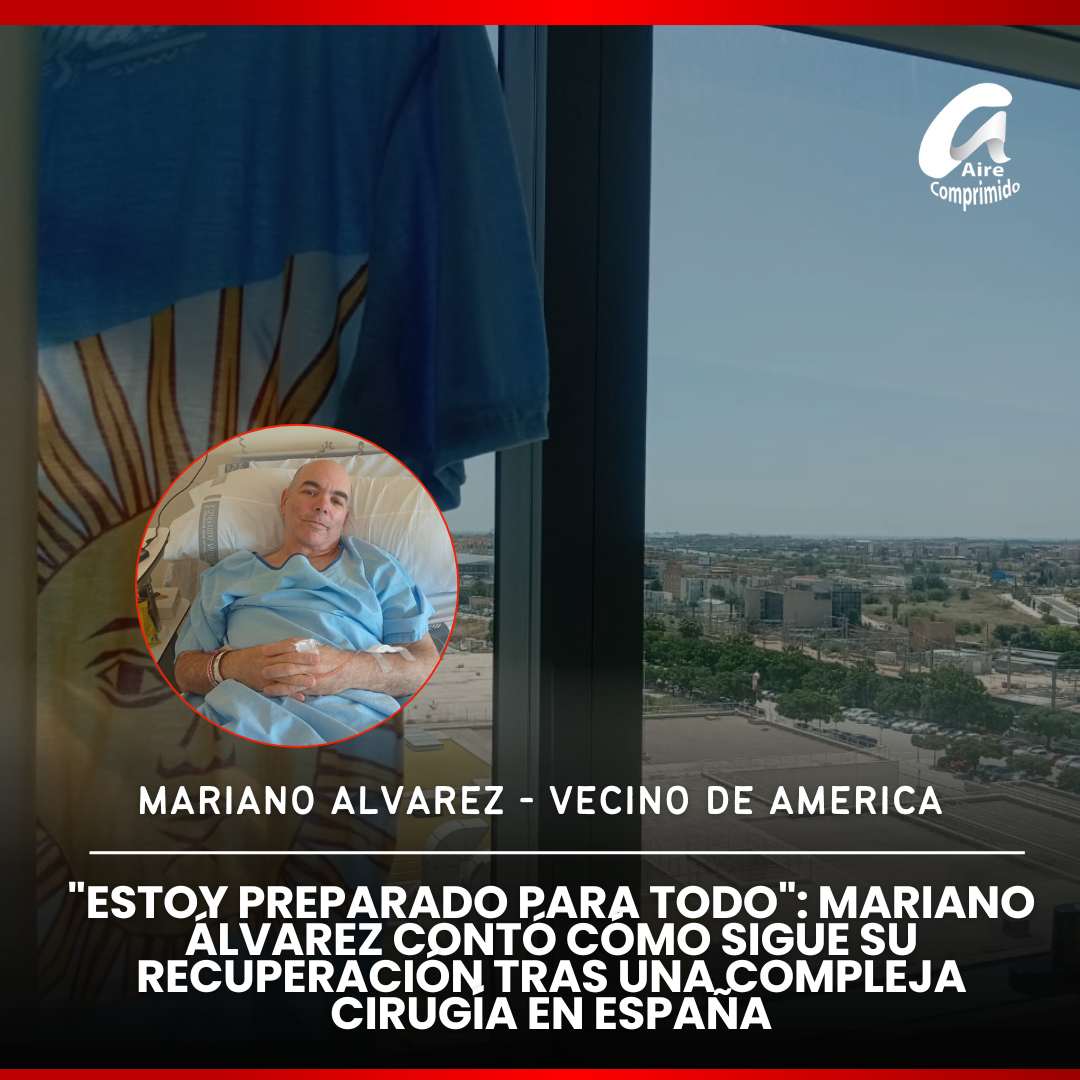 «ESTOY PREPARADO PARA TODO»: MARIANO ÁLVAREZ CONTÓ CÓMO SIGUE SU RECUPERACIÓN TRAS UNA COMPLEJA CIRUGÍA EN ESPAÑA
