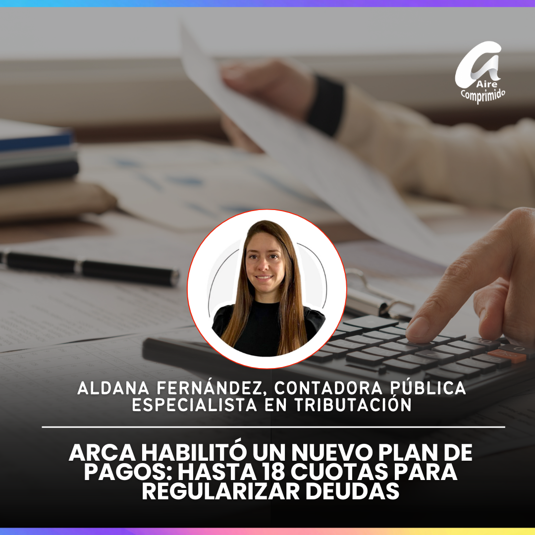 ARCA habilitó un nuevo plan de pagos: hasta 18 cuotas para regularizar deudas