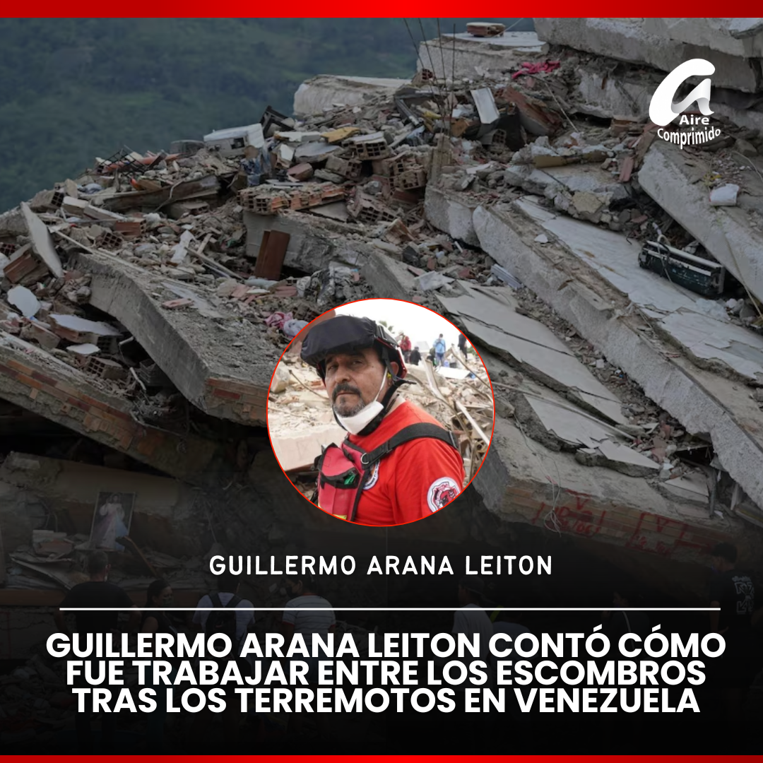 Guillermo Arana Leiton contó cómo fue trabajar entre los escombros tras los terremotos en Venezuela